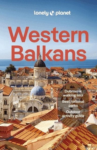 Lonely Planet, Vesna Maric, Mark Baker, Joel Balsam, Virginia DiGaetano, Peter Dragicevich, Lucie Grace, Anja Mutic, Isabel Putinja, Iva Roze, Brana Vladisavljevic - Lonely Planet Western Balkans, Häftad