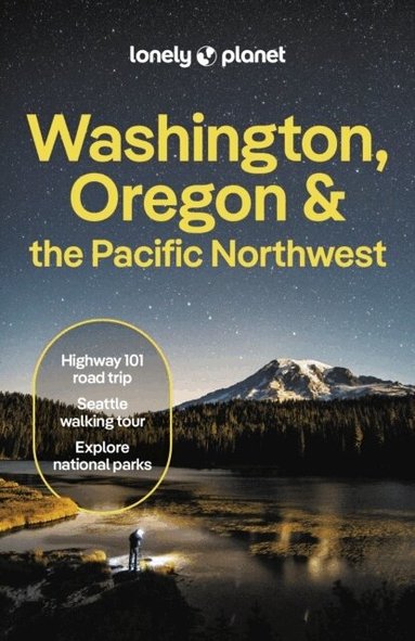 Lonely Planet, Margot Bigg, Bianca Bujan, Brandon Fralic, Leslie Hsu Oh, Michael Kohn, Alex Leviton, Britany Robinson, Amy Sung - Lonely Planet Washington, Oregon & the Pacific Northwest, Häftad