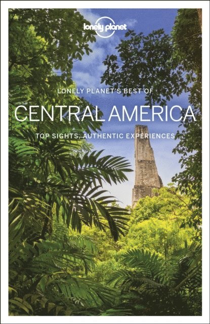 Lonely Planet, Ashley Harrell, Isabel Albiston, Ray Bartlett, Celeste Brash, Stuart Butler, Paul Clammer, Steve Fallon, Anna Kaminski, Brian Kluepfel, Carolyn McCarthy - Lonely Planet Best of Central America, Häftad