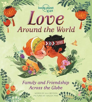 Lonely Planet Kids Love Around the World: Family and Friendship Around the World 1