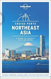 bokomslag Lonely Planet Cruise Ports Northeast Asia