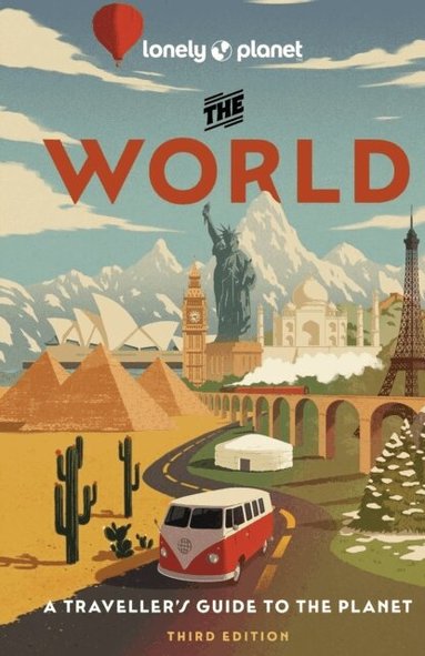 Lonely Planet, Regis St Louis, Mark Baker, Ray Bartlett, Cristian Bonetto, David Eimer, Anthony Ham, Stephen Lioy, Karyn Noble, Nanjala Nyabola, Jack Palfrey, Kevin Raub, Anu Taranath, Brana Vladisavljevic, Jenny Walker - Lonely Planet The World, Inbunden