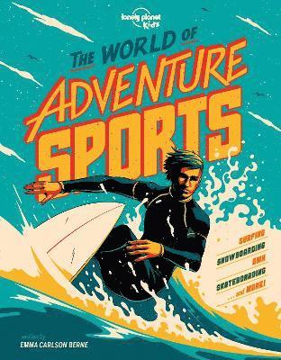 Lonely Planet Kids The World of Adventure Sports 1