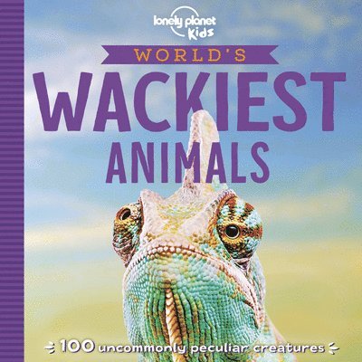 Lonely Planet Kids World's Wackiest Animals 1