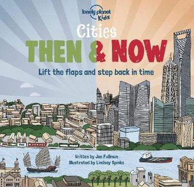 bokomslag Lonely Planet Kids Cities - Then & Now