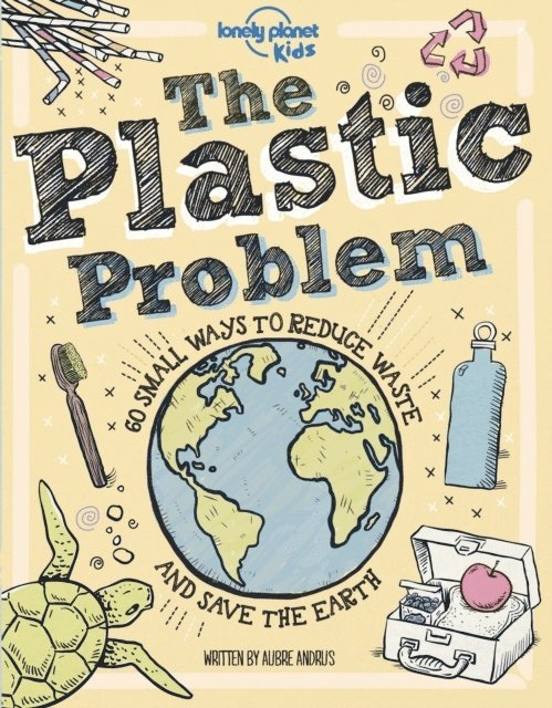 Lonely Planet Kids The Plastic Problem 1