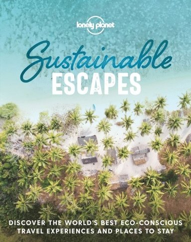 bokomslag Lonely Planet Sustainable Escapes