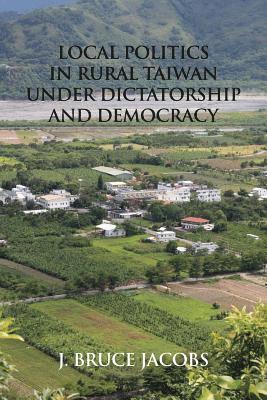 Local Politics in Rural Taiwan under Dictatorship and Democracy 1