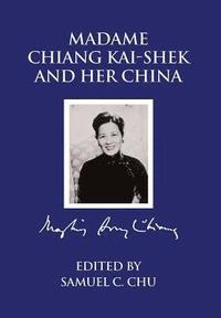 bokomslag Madame Chiang Kaishek and her China