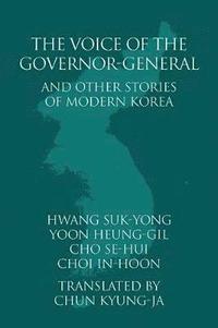 bokomslag The Voice of the Governor-General and Other Stories of Modern Korea