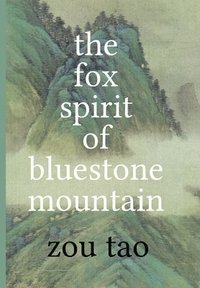 bokomslag The Fox Spirit of Bluestone Mountain