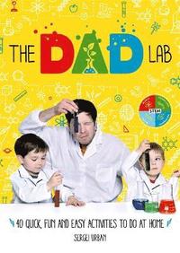 bokomslag TheDadLab: 40 Quick, Fun and Easy Activities to do at Home