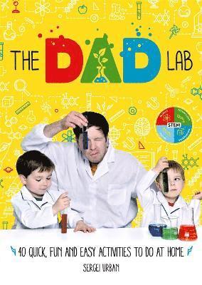 TheDadLab: 40 Quick, Fun and Easy Activities to do at Home 1