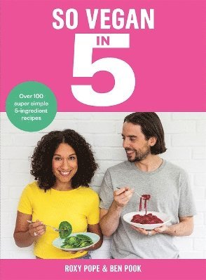 Roxy Pope, Ben Pook - So Vegan in 5, Inbunden