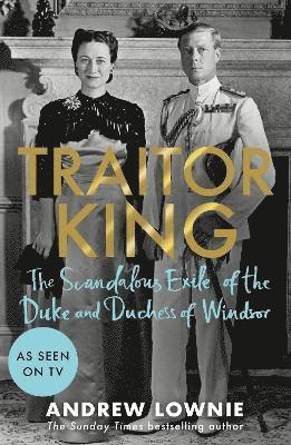 Andrew Lownie - Traitor King, Inbunden