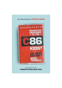 bokomslag Whatever Happened to the C86 Kids?
