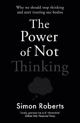 bokomslag The Power of Not Thinking