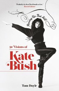 bokomslag Running Up That Hill: 50 Visions of Kate Bush