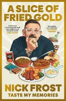 Nick Frost - Slice of Fried Gold, Häftad