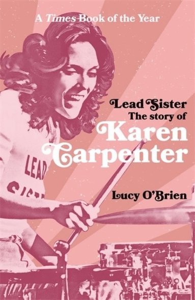 bokomslag Lead Sister: The Story of Karen Carpenter