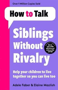 bokomslag How To Talk: Siblings Without Rivalry