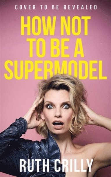 bokomslag How Not to be a Supermodel