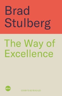 Brad Stulberg - Way of Excellence, Häftad
