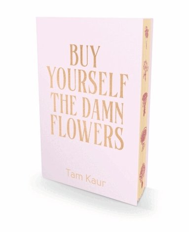 Tam Kaur - Buy Yourself the Damn Flowers, Inbunden