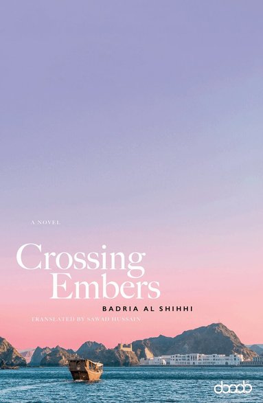 Badria Al Shihhi, Marcia Lynx Qualey - Crossing Embers, Häftad
