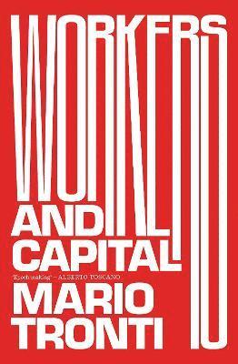 Mario Tronti - Workers and Capital, Inbunden