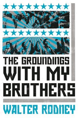 Walter Rodney - Groundings With My Brothers, Häftad