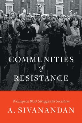 Ambalavaner Sivanandan - Communities of Resistance, Häftad