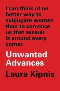 bokomslag Unwanted Advances: Sexual Paranoia Comes to Campus