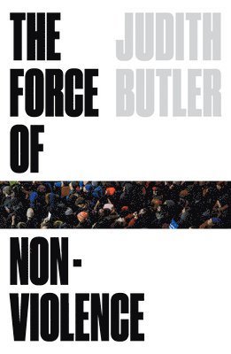 Judith Butler - Force of Nonviolence, Häftad