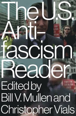 Bill Mullen, Christopher Vials - US Antifascism Reader, Häftad