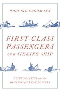 bokomslag First-Class Passengers on a Sinking Ship