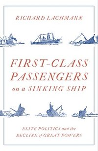 bokomslag First-Class Passengers on a Sinking Ship