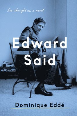 Dominique Eddé - Edward Said, Inbunden