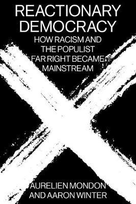 Aurelien Mondon, Aaron Winter - Reactionary Democracy, Inbunden