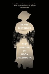 bokomslag The Murder of Rosa Luxemburg