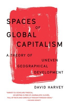 David Harvey - Spaces of Global Capitalism, Häftad