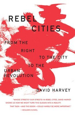 David Harvey - Rebel Cities, Häftad
