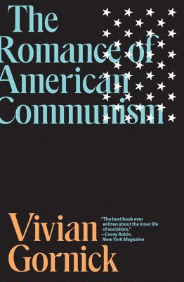 Vivian Gornick - Romance of American Communism, Häftad