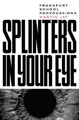 Splinters in Your Eye 1