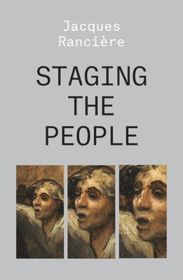 Jacques Rancière - Staging the People, Häftad