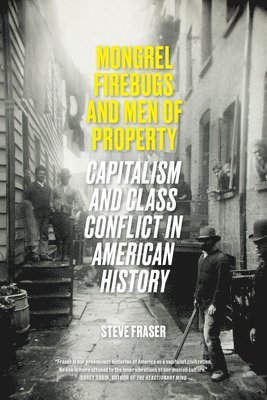 Mongrel Firebugs and Men of Property