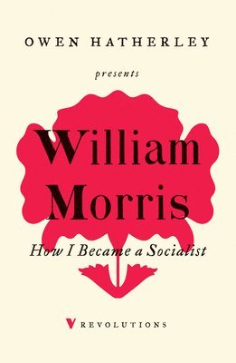 William Morris, Owen Holland - How I Became A Socialist, Häftad