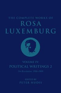 bokomslag The Complete Works of Rosa Luxemburg Volume IV