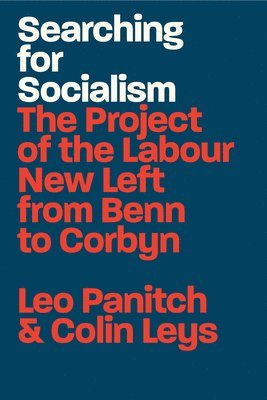 Leo Panitch, Colin Leys - Searching for Socialism, Häftad