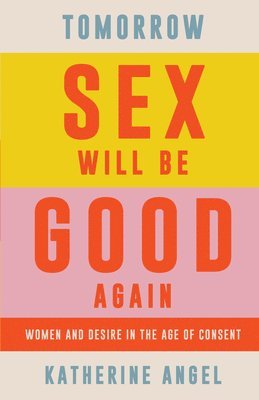 bokomslag Tomorrow Sex Will Be Good Again